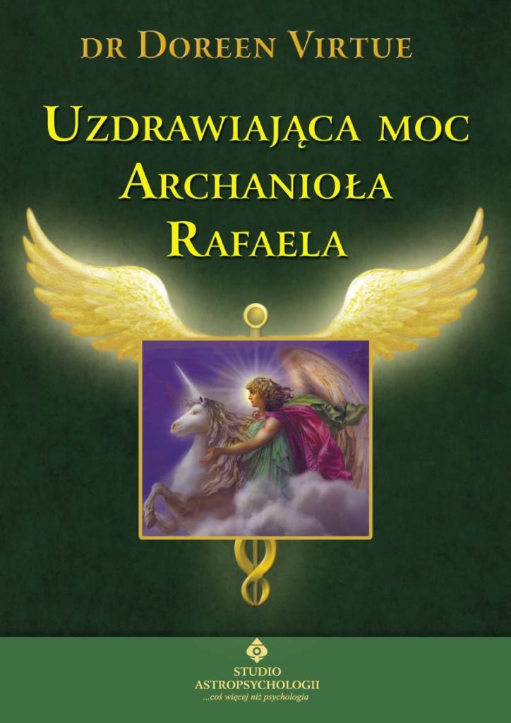 Uzdrawiająca moc Archanioła Rafaela - Okładka książki