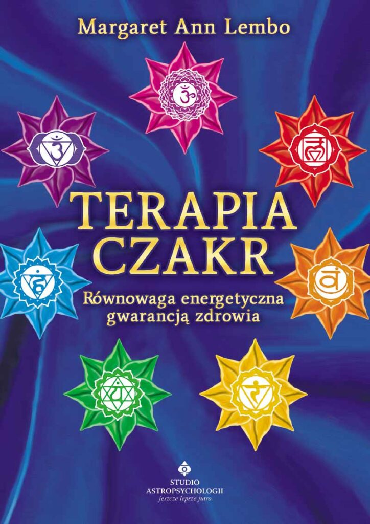 Terapia czakr. Równowaga energetyczna gwarancją zdrowia Margaret Ann Lembo