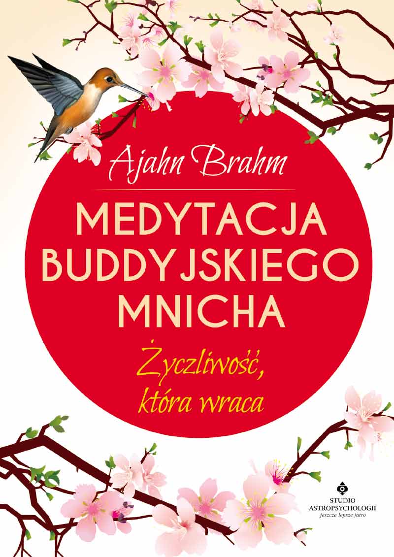 Medytacja buddyjskiego mnicha. Życzliwość, która wraca