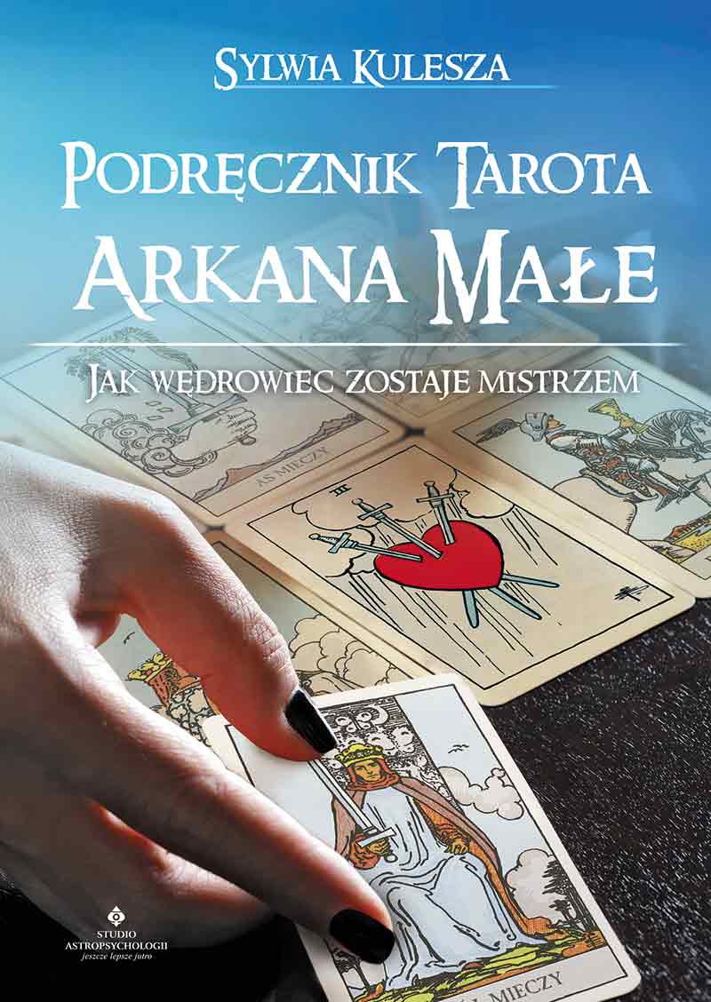 Podręcznik Tarota – Arkana Małe. Jak Wędrowiec zostaje Mistrzem