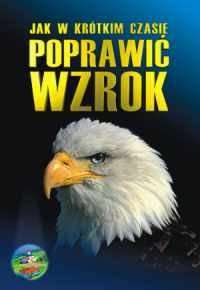 Jak w krótkim czasie poprawić wzrok - Okładka książki