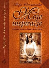 Moje inspiracje czyli aforyzmy na każdy dzień roku - Okładka książki