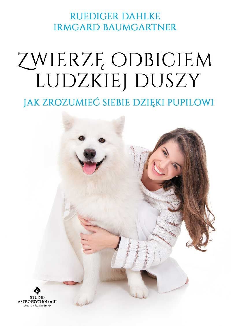 Zwierzę odbiciem ludzkiej duszy. Jak zrozumieć siebie dzięki pupilowi