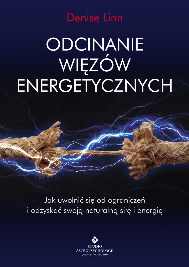 Odcinanie więzów energetycznych Denise Linn