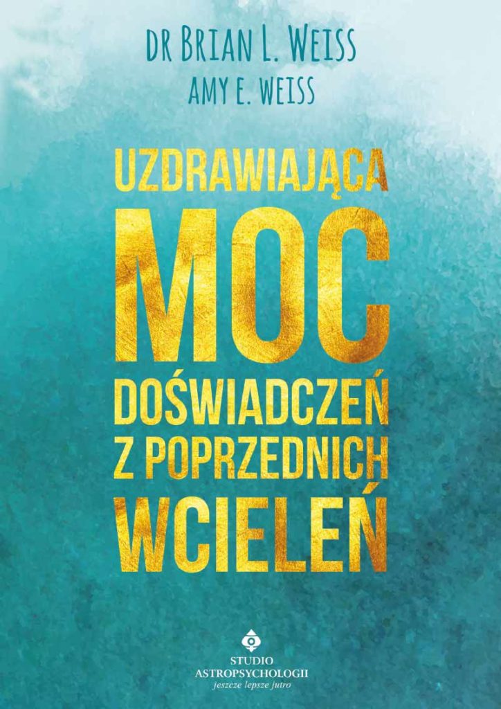 Uzdrawiająca moc doświadczeń z poprzednich wcieleń - Okładka książki