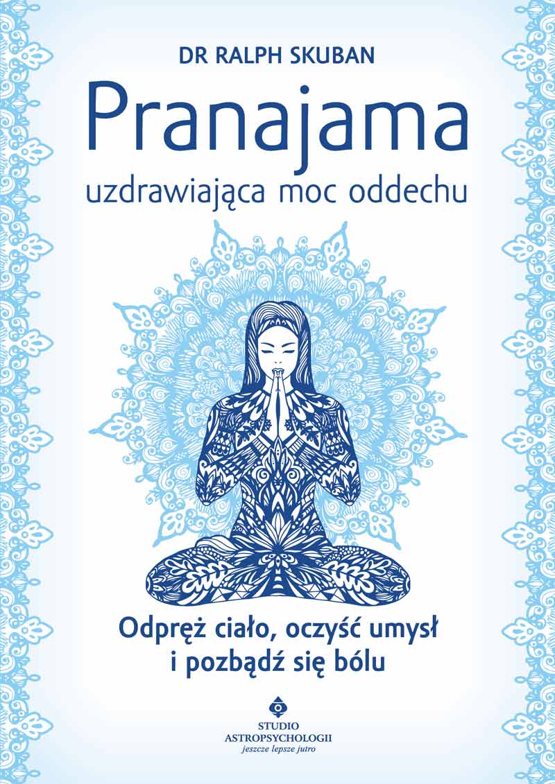 Pranajama uzdrawiająca moc oddechu Ralph Skuban