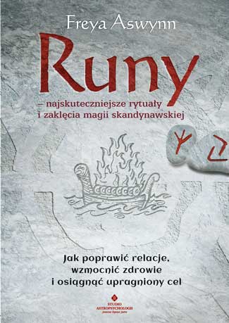 Runy najskuteczniejsze rytualy i zaklecia magii skandynawskiej Freya Aswynn