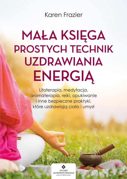 Mala-ksiega-prostych technik uzdrawiania energia Karen Frazier