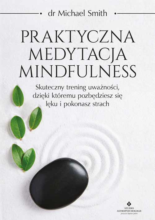 Praktyczna medytacja mindfulness Michael Smith