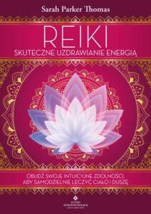 Reiki skuteczne uzdrawianie energia Sarah Parker Thomas