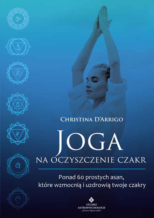 Joga na czyszczenie czakr Christina D-Arrigo