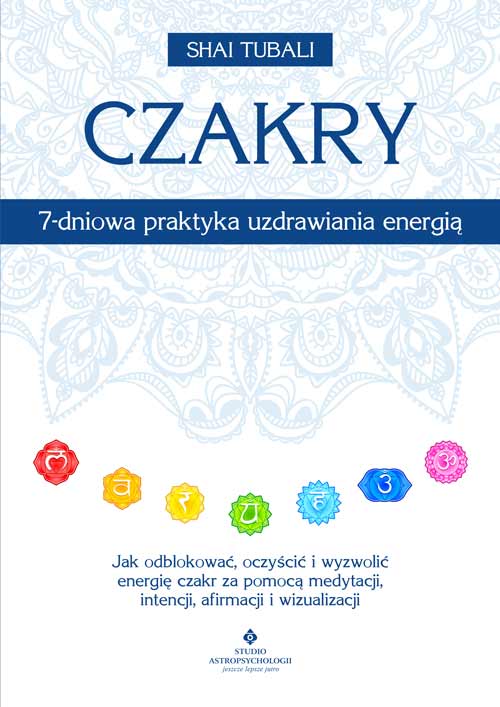 Czakry – 7-dniowa praktyka uzdrawiania energią