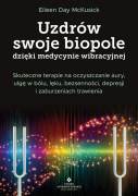 Uzdrów swoje biopole dzięki medycynie wibracyjnej, muzykoterapii i terapii dźwiękiem
