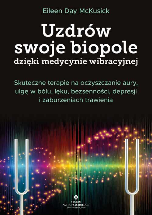 Uzdrów swoje biopole dzięki medycynie wibracyjnej, muzykoterapii i terapii dźwiękiem