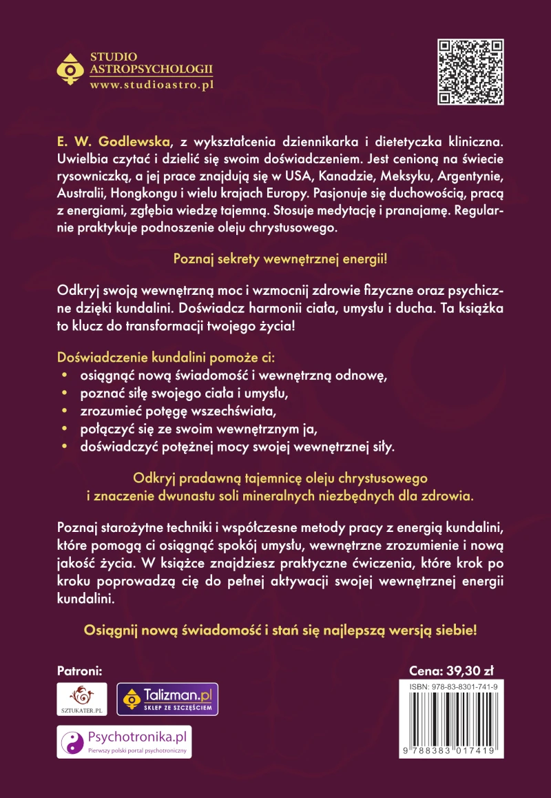 Energia kundalini. Jak aktywować wewnętrzną energię. Praktyki i rytuały świadomej pracy z energią, dzięki którym wzmocnisz ciało, umysł i ducha, E. W. Godlewska
