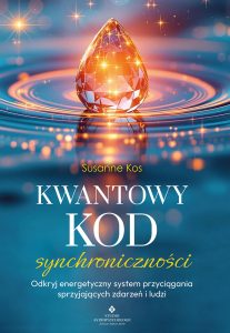 Okładka książki pt. Kwantowy kod synchroniczności. Odkryj energetyczny system przyciągania sprzyjających zdarzeń i ludzi - Susanne Kos